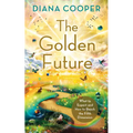 The Golden Future: What to Expect and How to Reach the Fifth Dimension - Paperback