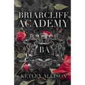 Briarcliff Academy: Chronicles of a Secret Society - Paperback