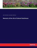 Memoirs of the Life of Colonel Hutchinson - Paperback