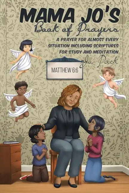 MAMA JO'S Book of Prayers: A Prayer for Almost Every Situation Including Scriptures for Study and Meditation - Paperback