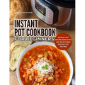 Instant Pot Cookbook for Beginners: Instant Pot Recipe Book with 450 Delectable Instant Pot Recipes - Paperback