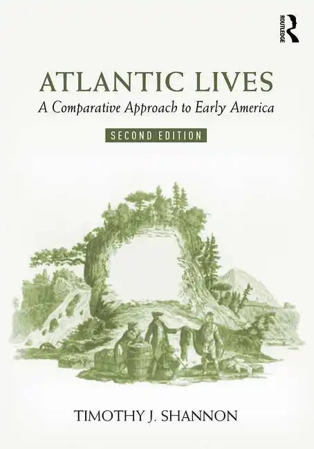 Atlantic Lives: A Comparative Approach to Early America - Paperback
