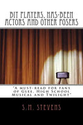 Bit Players, Has-Been Actors and Other Posers: A must-read for fans of Glee, High School Musical and Twilight - Paperback