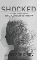 Shocked: Insider stories about electroconvulsive therapy - Paperback