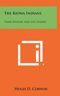 The Kiowa Indians: Their History And Life Stories - Hardcover