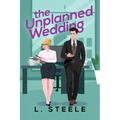 The Unplanned Wedding: Knox & June's story. Boss Employee Marriage of Convenience Romance. Special Edition - Paperback