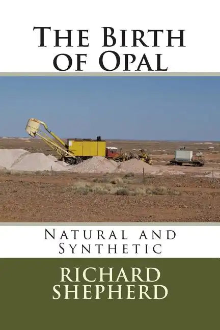 The Birth of Opal: Natural and Synthetic - Paperback