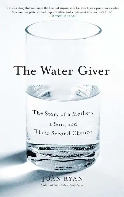 Water Giver: The Story of a Mother, a Son, and Their Second Chance - Paperback