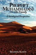 Prophet Muhammad(s) and His Family: A Sociological Perspective - Paperback