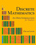 Discrete Mathematics: An Open Introduction for Teachers - Paperback