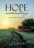 Hope Everlasting: A Story of Faith, Hope and Love - Paperback