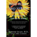 What Women Need to Know: From Headaches to Heart Disease and Everything in Between - Paperback