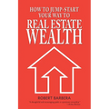 How to Jump-Start Your Way to Real Estate Wealth - Paperback