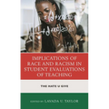 Implications of Race and Racism in Student Evaluations of Teaching: The Hate U Give - Paperback