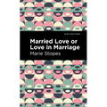Married Love or Love in Marriage - Hardcover