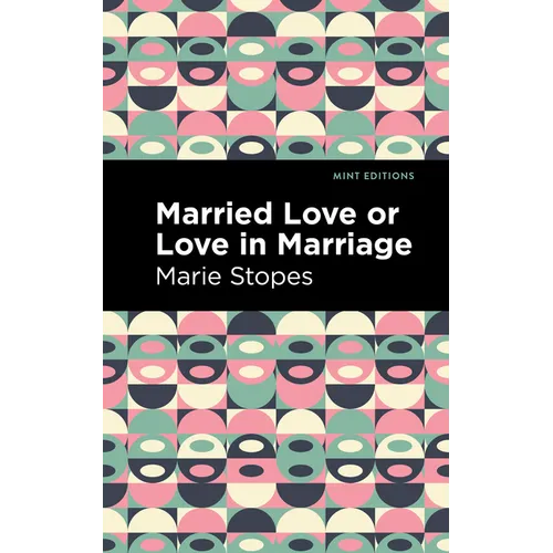 Married Love or Love in Marriage - Hardcover