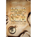 Down to the Sea. a Cadet's Tale - Paperback
