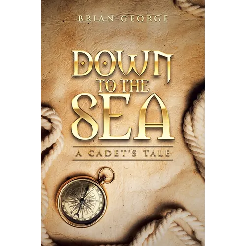 Down to the Sea. a Cadet's Tale - Paperback
