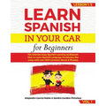 LEARN SPANISH IN YOUR CAR for beginners: The Ultimate Easy Spanish Learning Audiobook: How to Learn Spanish Language Vocabulary like crazy with over 1 - Paperback