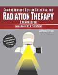 Comprehensive Review Guide for the Radiation Therapy Examination: Second Edition - Paperback