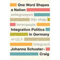 One Word Shapes a Nation: Integration Politics in Germany - Paperback
