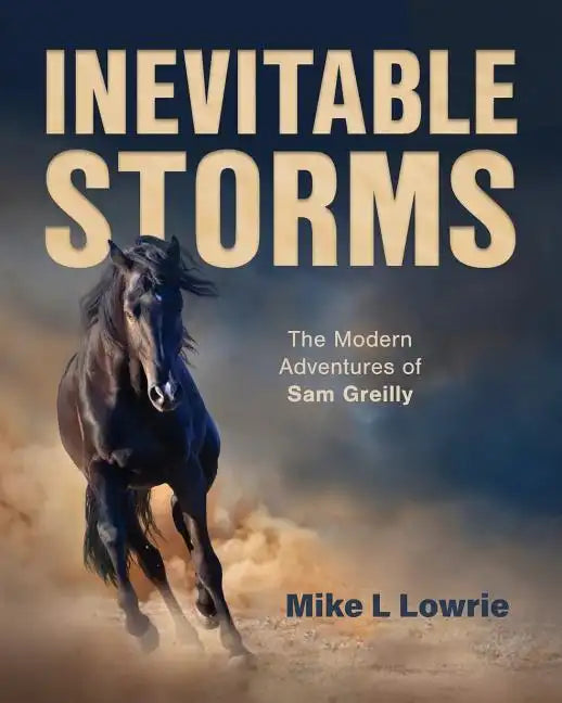 Inevitable Storms: The Modern Adventures of Sam Greilly - Paperback