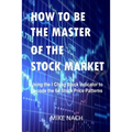 How to Be the Master of the Stock Market - Paperback