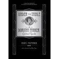 Under the Table: A Dorothy Parker Cocktail Guide - Hardcover