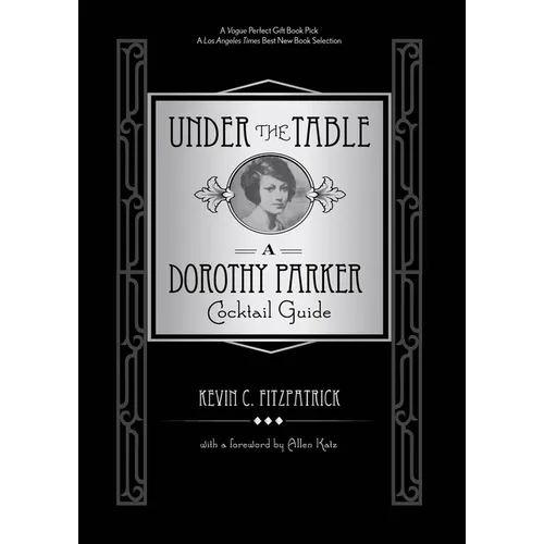 Under the Table: A Dorothy Parker Cocktail Guide - Hardcover