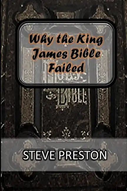 Why the King James Bible Failed - Paperback