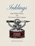Inklings: John Wilkins Carter and The Carter's Ink Company - Hardcover