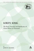 The Lord's Song: The Basis, Function and Significance of Choral Music in Chronicles - Paperback