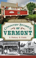 Country Stores of Vermont: A History & Guide - Hardcover