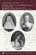 Far from Home in Early Modern France: Three Women's Stories Volume 92 - Paperback