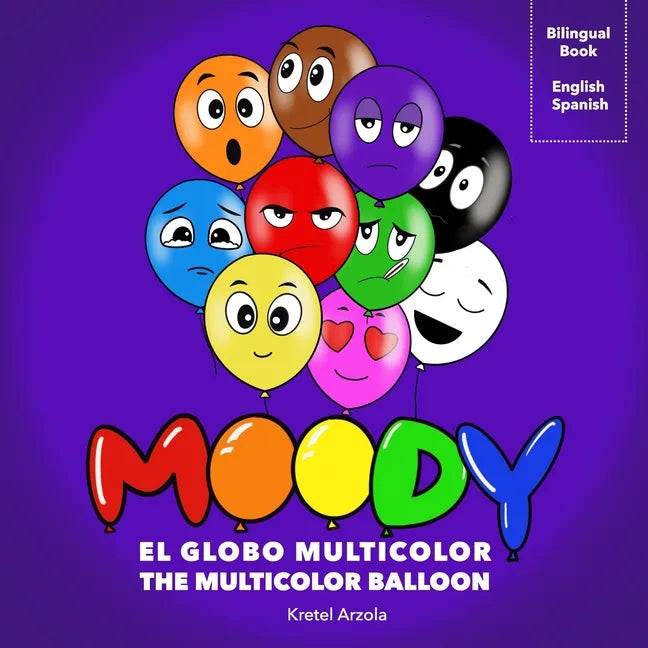 Moody, El Globo Multicolor: Libro de sentimientos y emociones Enseña más de 10 emociones a niños pequeños Herramienta de aprendizaje temprano Padr - Paperback