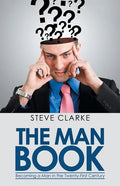 The Man Book: Becoming a Man in the Twenty-First Century - Paperback