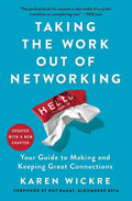 Taking the Work Out of Networking: Your Guide to Making and Keeping Great Connections - Paperback