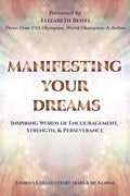 Manifesting Your Dreams: Inspiring Words of Encouragement, Strength, and Perseverance - Paperback