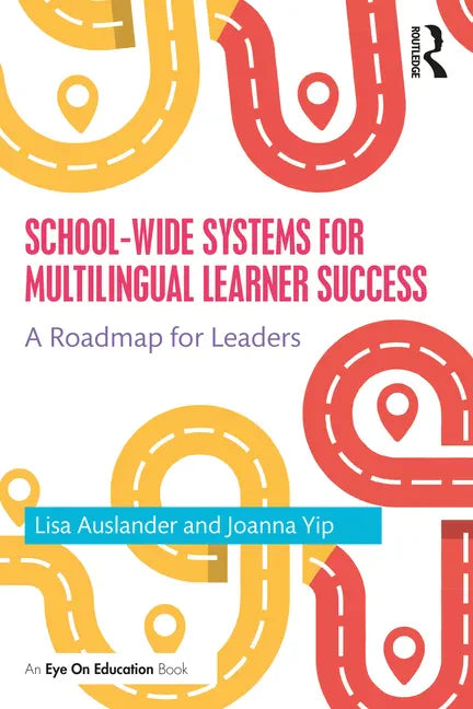 School-wide Systems for Multilingual Learner Success: A Roadmap for Leaders - Paperback