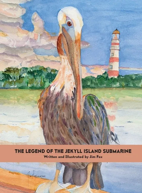 The Legend of the Jekyll Island Submarine - Hardcover