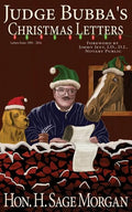 Judge Bubba's Christmas Letters: 1995 - Present - Paperback