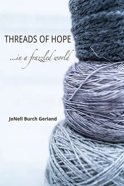 Threads of Hope...in a Frazzled World - Paperback