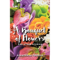 A Bouquet of Flowers: And Other Stories - Paperback