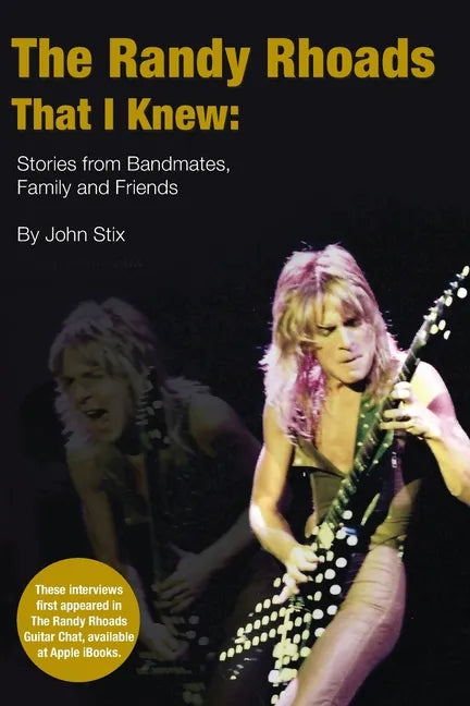 The Randy Rhoads That I Knew: Stories from Bandmates, Family and Friends - Paperback