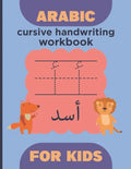 Arabic cursive handwriting workbook for kids: Arabic Alphabet and number - learn How to Write the Arabic Letters with animal illustrations - Practice - Paperback
