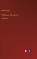 The Voyage of the Beagle: in large print - Hardcover