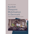 Kurdish Diaspora Mobilisation in Denmark: Supporting the Struggle in Syria - Paperback
