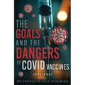 The Goals And The Dangers Of Covid Vaccines (Bioéthics) - Paperback