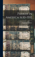 Parker in America 1630-1910 - Hardcover
