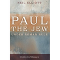 Paul the Jew Under Roman Rule: Collected Essays - Paperback